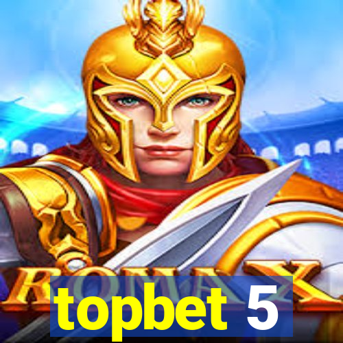 topbet 5